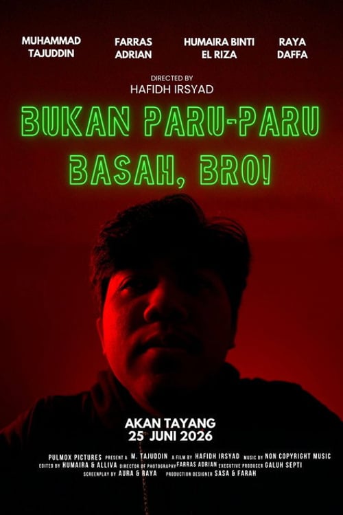 Дивитися фільм Bukan Paru-Paru Basah, Bro! 2026 онлайн