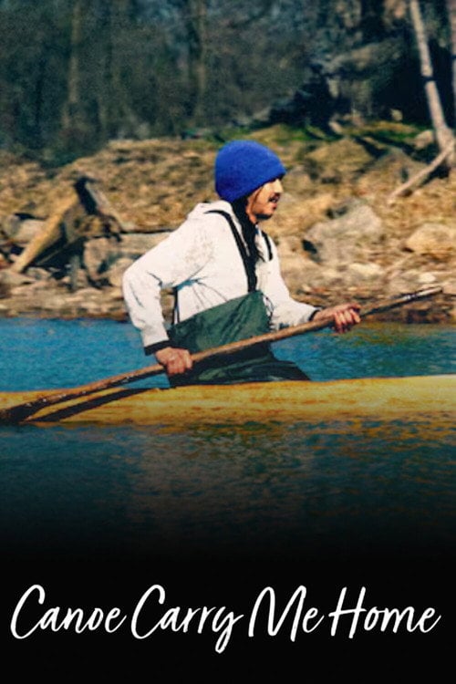 Watch Canoe Carry Me Home 2026 online