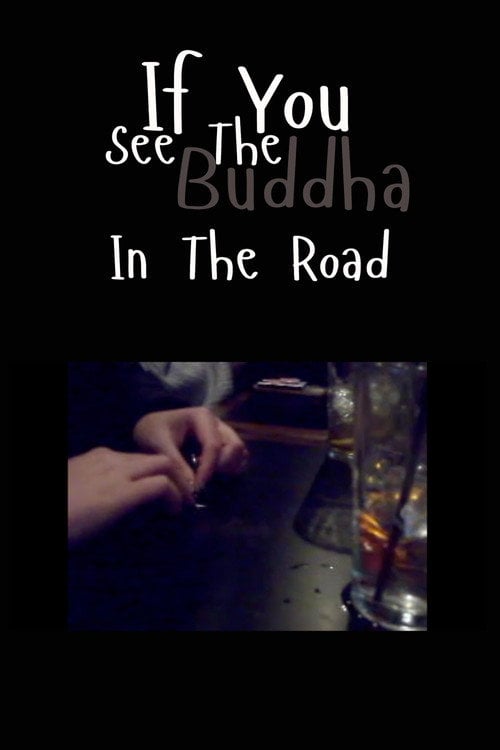 Watch If You See the Buddha in the Road 2026 online