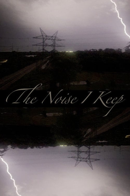 Дивитися фільм The Noise I Keep 2026 онлайн