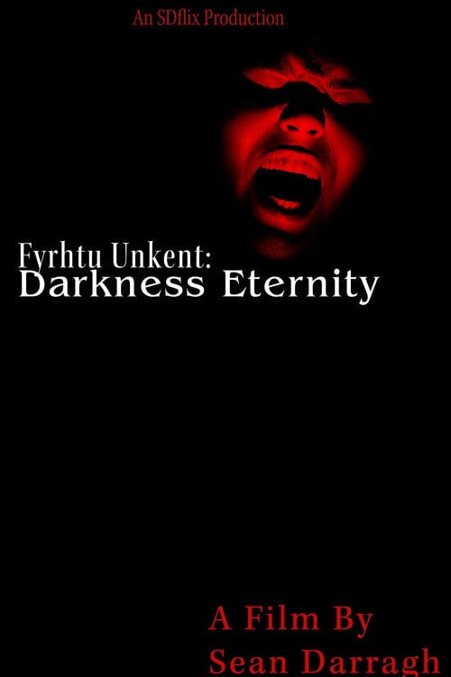 Watch Fyrhtu Unkent: Darkness Eternity 2026 online