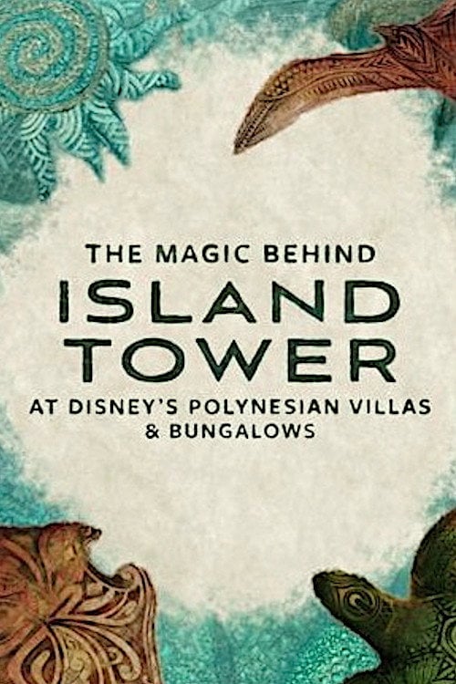 Дивитися фільм The Magic Behind Island Tower At Disney’s Polynesian Villas & Bungalows 2026 онлайн