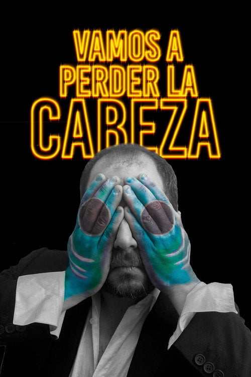 Дивитися фільм Vamos a perder la cabeza 2026 онлайн