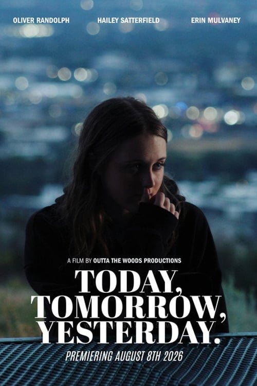 Watch Today, Tomorrow, Yesterday 2026 online