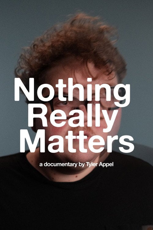 Watch Nothing Really Matters 2026 online