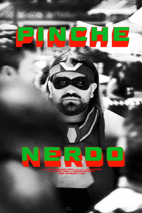 Watch Pinche Nerdo 2026 online