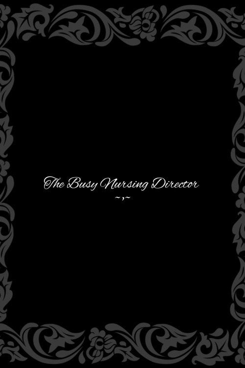 Watch The Busy Nursing Director 2026 online