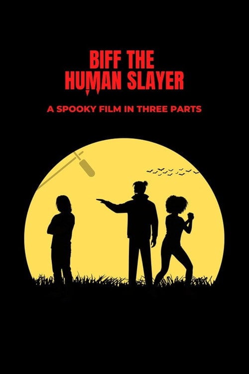Watch Biff the Human Slayer 2026 online