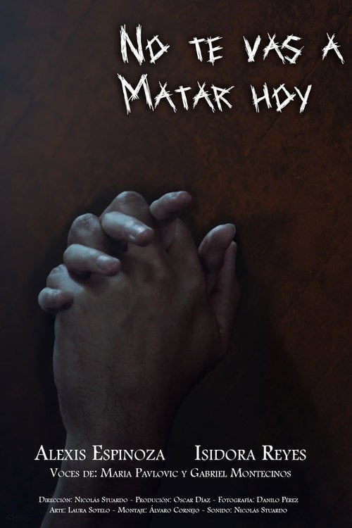 Watch NO TE VAS A MATAR HOY 2026 online