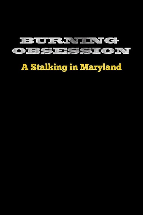 Дивитися фільм Burning Obsession: A Stalking in MD 2026 онлайн