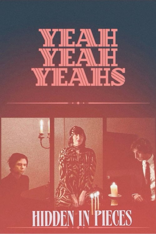Watch Yeah Yeah Yeahs: Hidden in Pieces 2026 online
