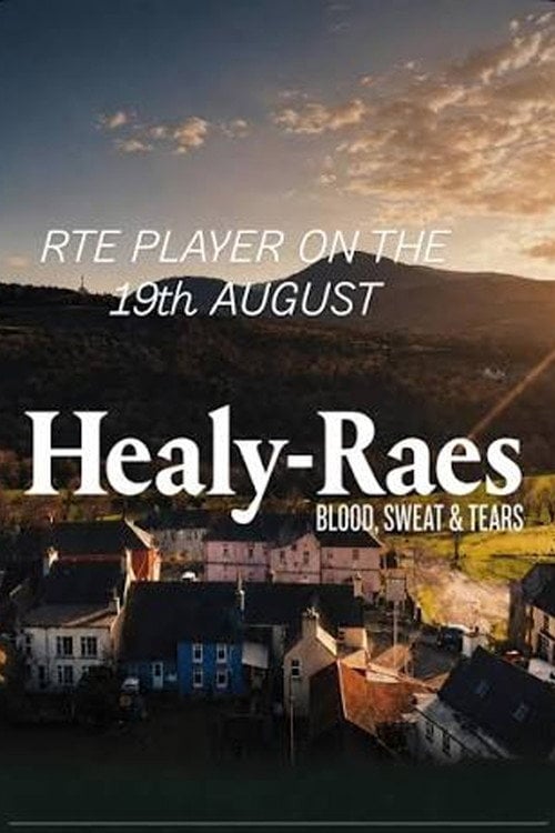 Watch The Healy-Raes: Blood, Sweat & Tears 2026 online