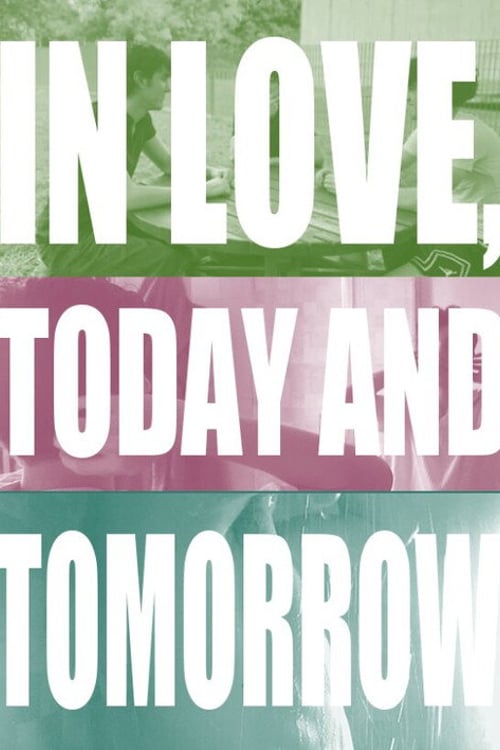Watch In Love, Today and Tomorrow 2026 online