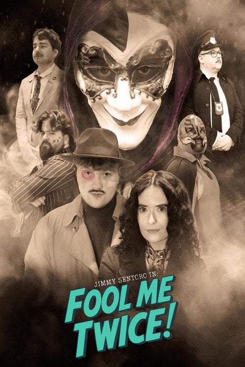 Watch Jimmy Sentoro in: FOOL ME TWICE! 2026 online