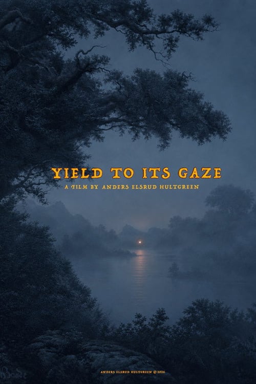 Watch Yield to its Gaze 2026 online
