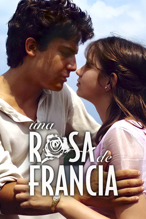 Дивитися фільм Una rosa de Francia 2006 онлайн