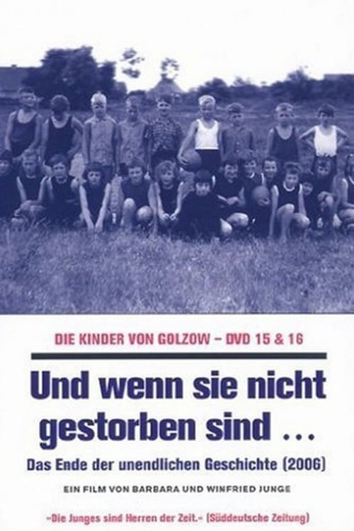 Watch Und wenn sie nicht gestorben sind... Die Kinder von Golzow - Das Ende der unendlichen Geschichte 2006 online