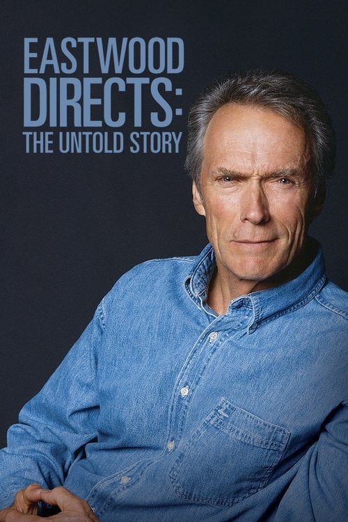 Watch Eastwood Directs: The Untold Story 2013 online