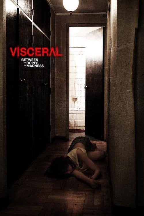 Watch Visceral: Entre las cuerdas de la locura 2012 online