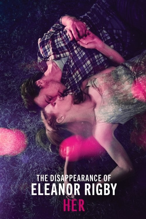 Watch The Disappearance of Eleanor Rigby: Her 2014 online