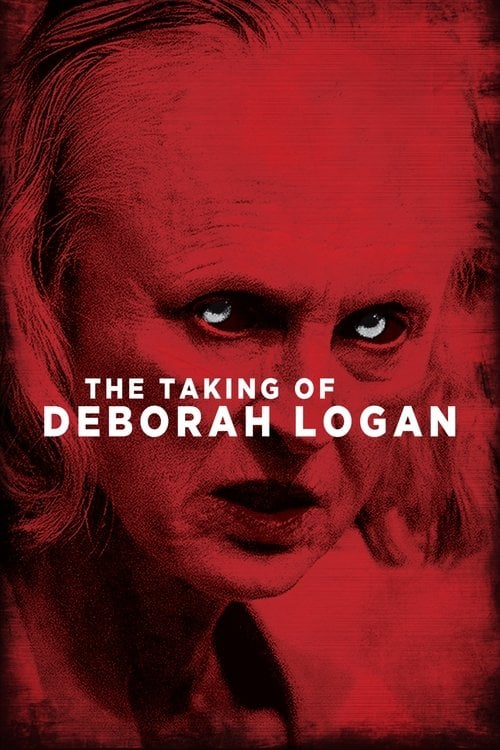 Watch The Taking of Deborah Logan 2014 online