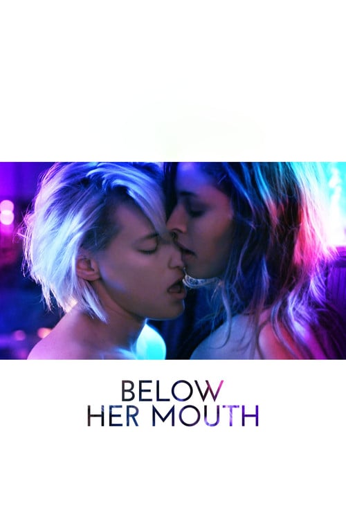 Watch Below Her Mouth 2017 online