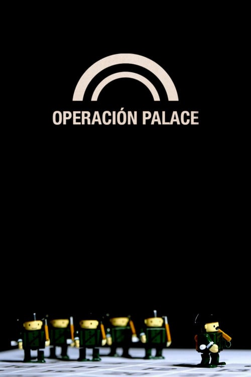 Дивитися фільм Operación Palace 2014 онлайн