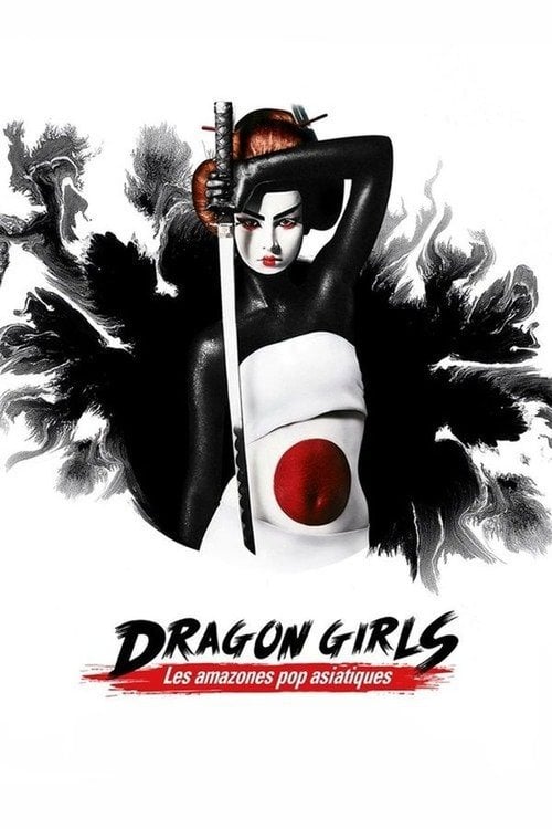 Watch Dragon Girls! Les amazones de la pop culture asiatique 2016 online