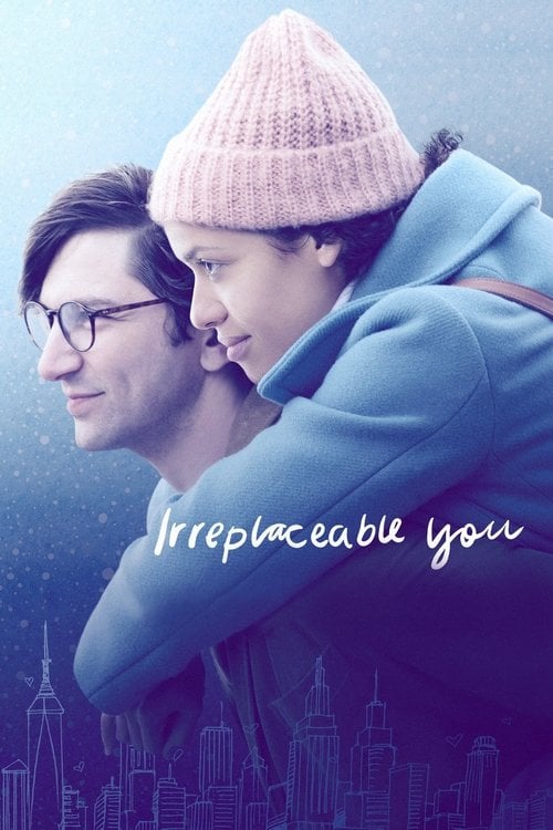 Watch Irreplaceable You 2018 online
