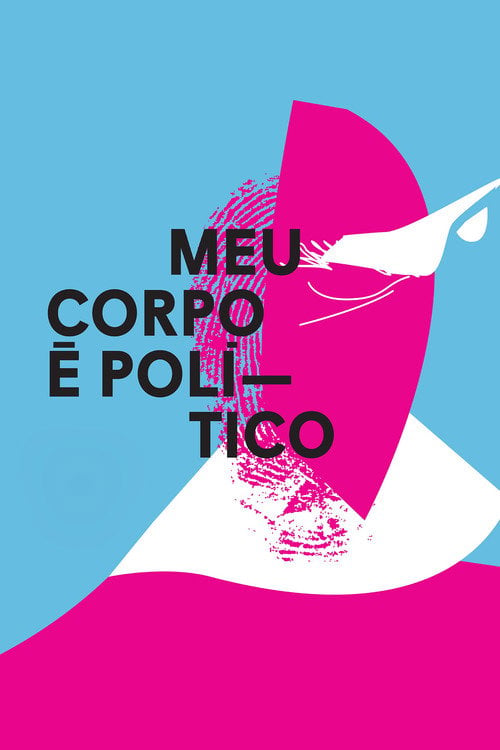 Дивитися фільм Meu Corpo é Político 2017 онлайн