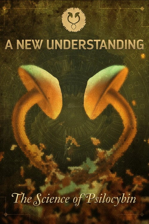Дивитися фільм A New Understanding: The Science of Psilocybin 2015 онлайн