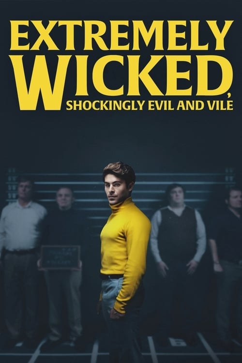 Watch Extremely Wicked, Shockingly Evil and Vile 2019 online