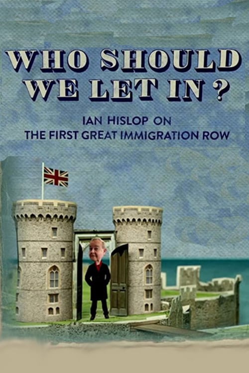 Watch Who Should We Let In? Ian Hislop on the First Great Immigration Row 2017 online
