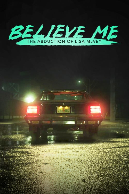 Watch Believe Me: The Abduction of Lisa McVey 2018 online