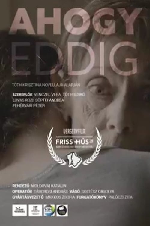Дивитися фільм Ahogy Eddig 2019 онлайн