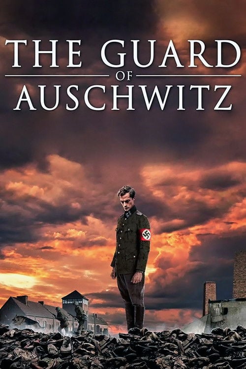 Watch The Guard of Auschwitz 2018 online