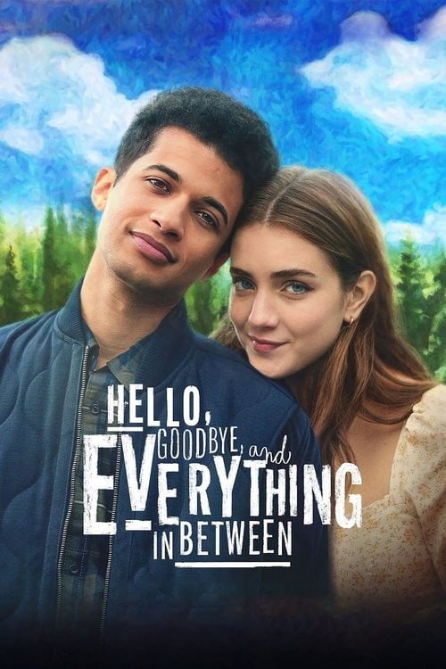 Watch Hello, Goodbye, and Everything in Between 2022 online