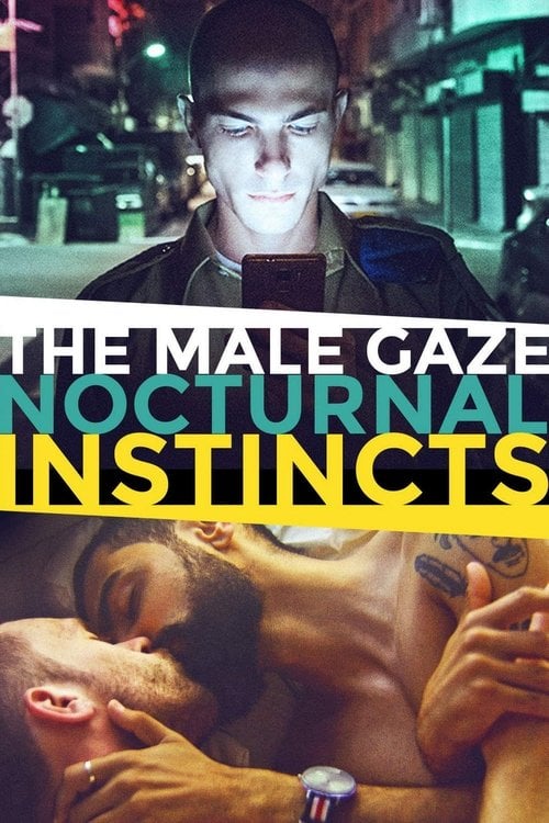 Watch The Male Gaze: Nocturnal Instincts 2021 online
