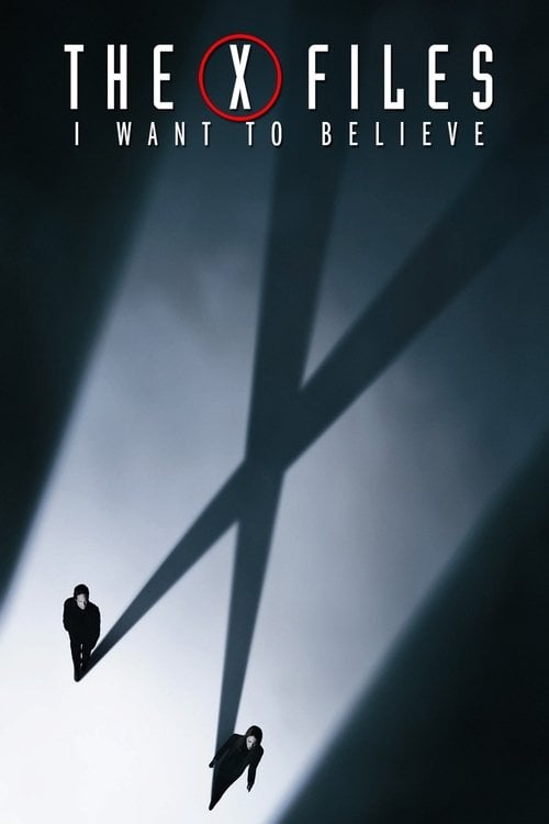 Watch The X Files: I Want to Believe 2008 online